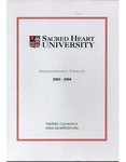 2003-2004 Undergraduate Catalog by Sacred Heart University