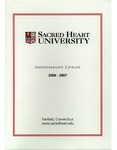 2006-2007 Undergraduate Catalog by Sacred Heart University