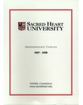2007-2008 Undergraduate Catalog by Sacred Heart University