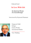 In Love with Life: An American Dream of a Luxembourger by Edmond Israel, Raymond Flammant, and Center for Christian Jewish Understanding