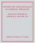 Continuity and Plurality in Catholic Theology: Essays in Honor of Gerald A. McCool, S.J. by Anthony J. Cernera, ed.