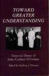 Toward Greater Understanding: Essays in Honor of John Cardinal O'Connor